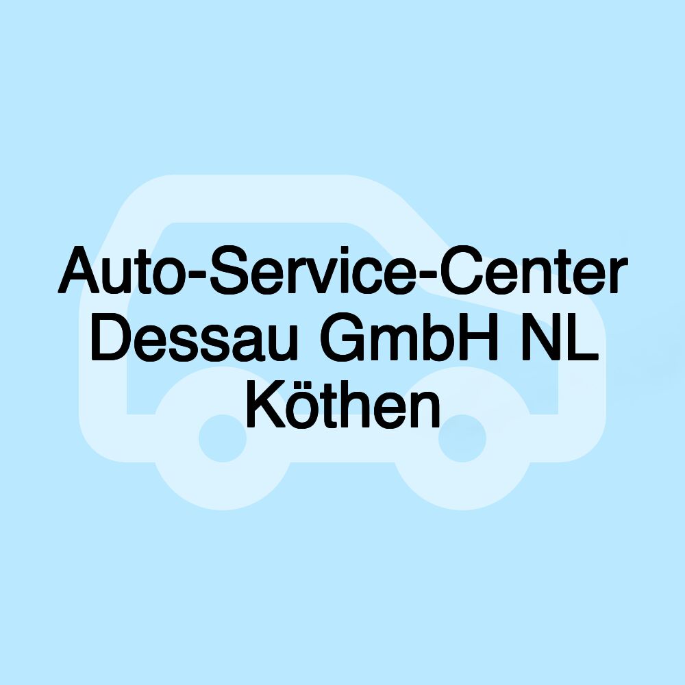 Auto-Service-Center Dessau GmbH NL Köthen