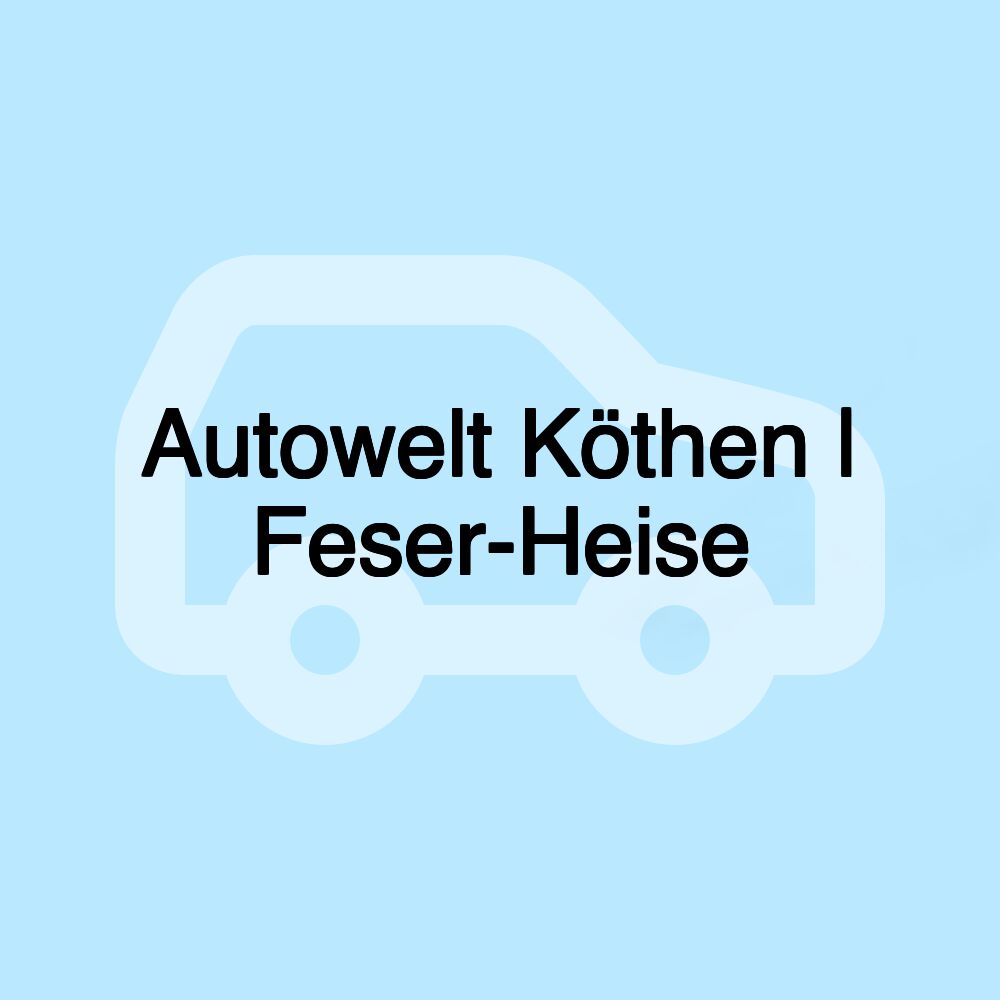 Autowelt Köthen | Feser-Heise