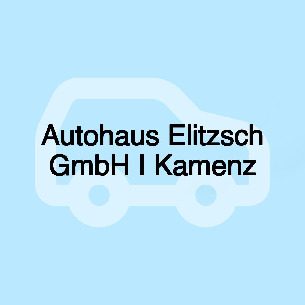 Autohaus Elitzsch GmbH I Kamenz