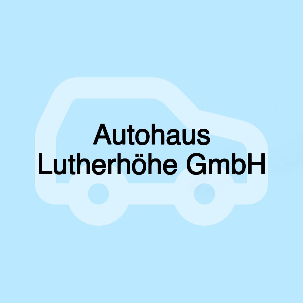 Autohaus Lutherhöhe GmbH