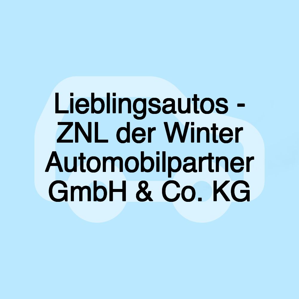 Lieblingsautos - ZNL der Winter Automobilpartner GmbH & Co. KG