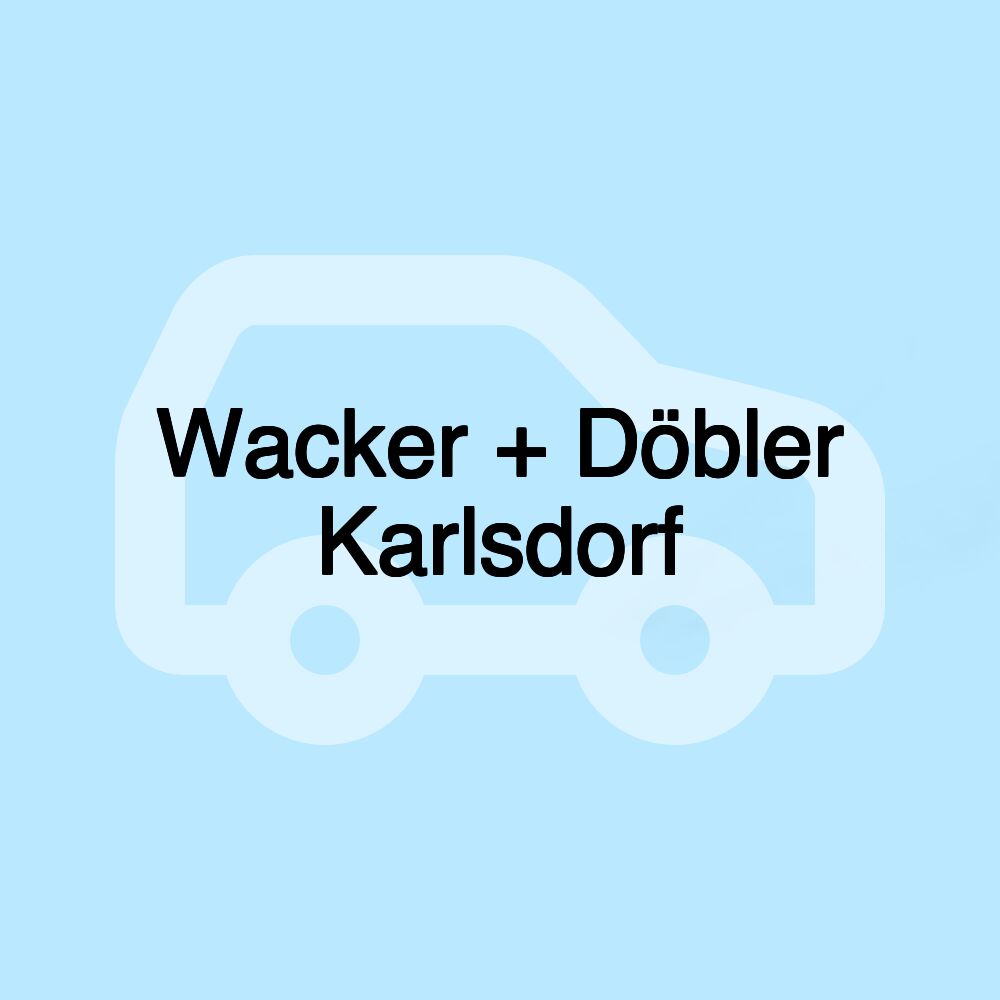 Wacker + Döbler Karlsdorf