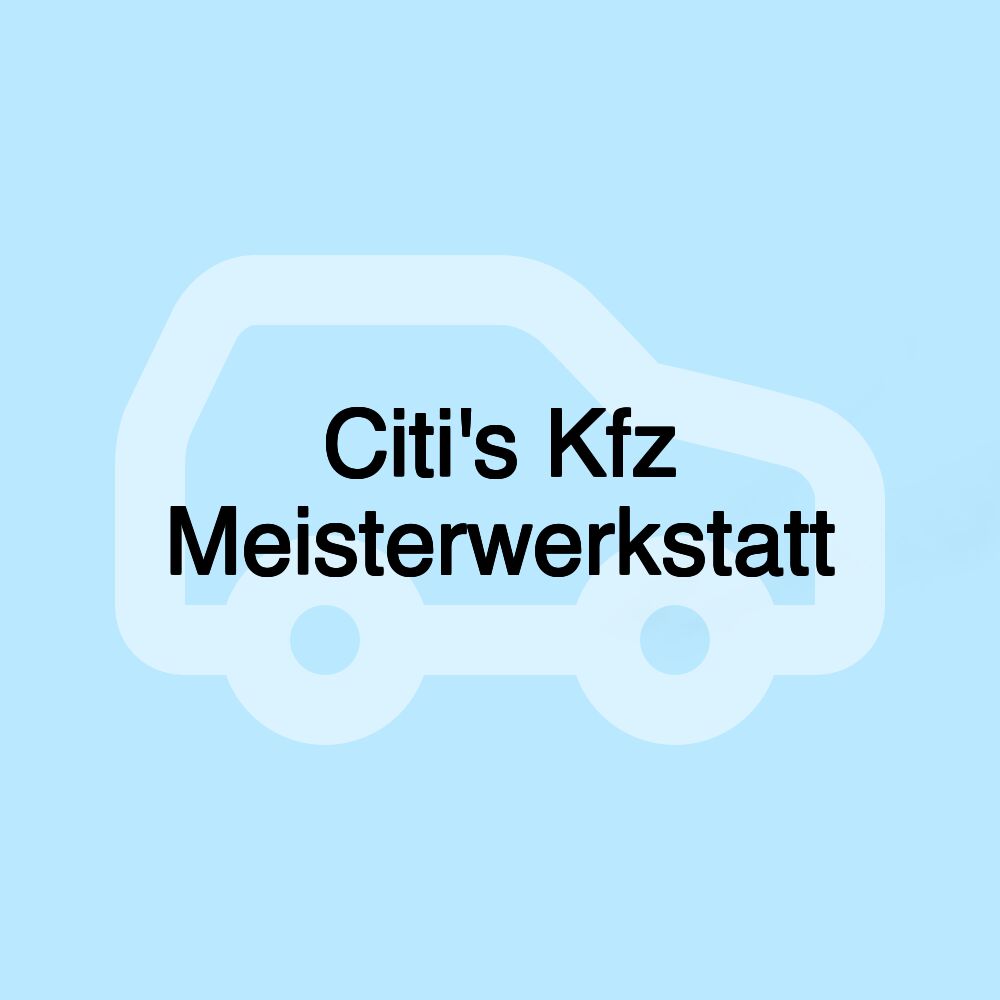 Citi's Kfz Meisterwerkstatt