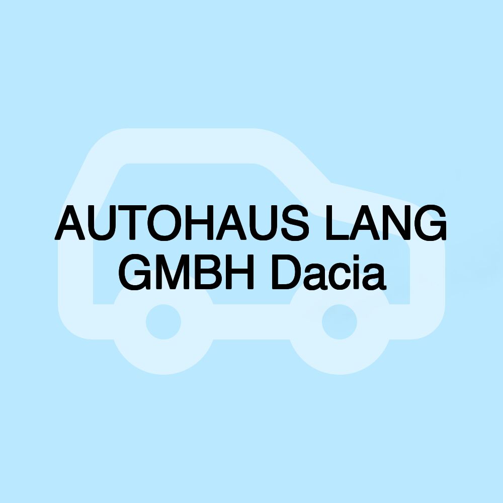 AUTOHAUS LANG GMBH Dacia
