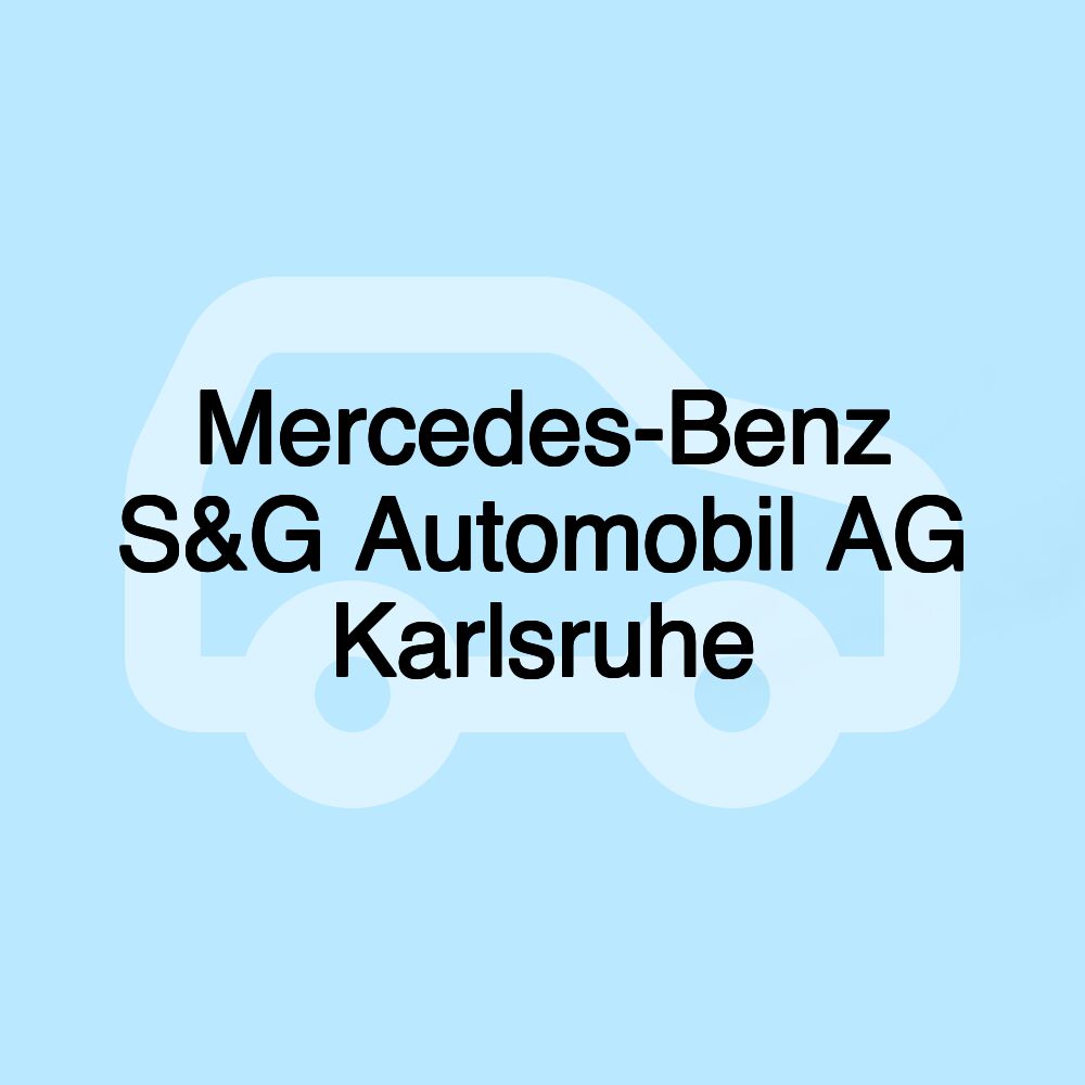 Mercedes-Benz S&G Automobil AG Karlsruhe Mercedes-Benz S&G Automobil AG Karlsruhe