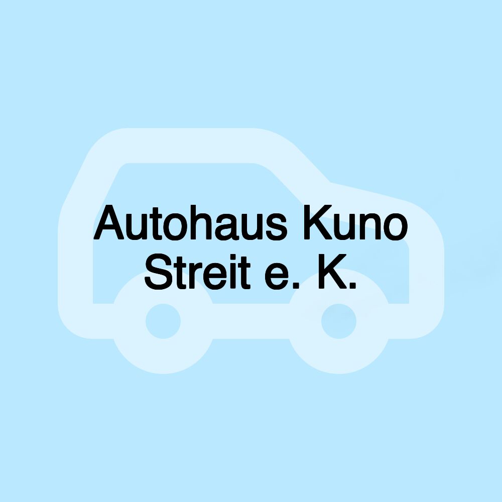 Autohaus Kuno Streit e. K.