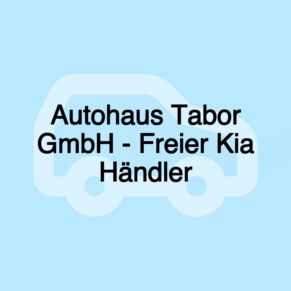 Autohaus Tabor GmbH - Freier Kia Händler