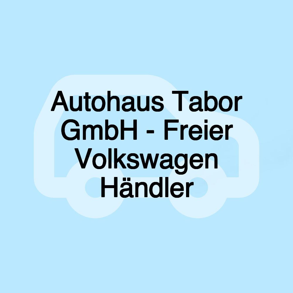 Autohaus Tabor GmbH - Freier Volkswagen Händler