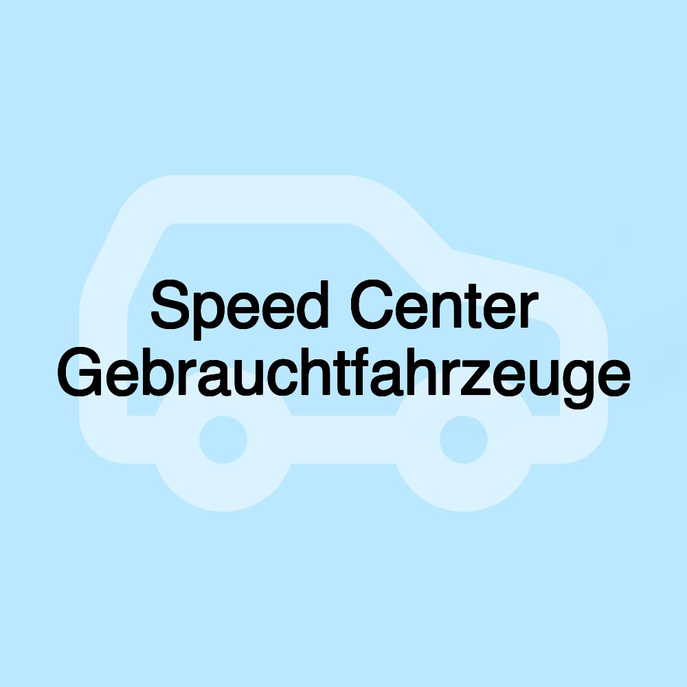 Speed Center Gebrauchtfahrzeuge