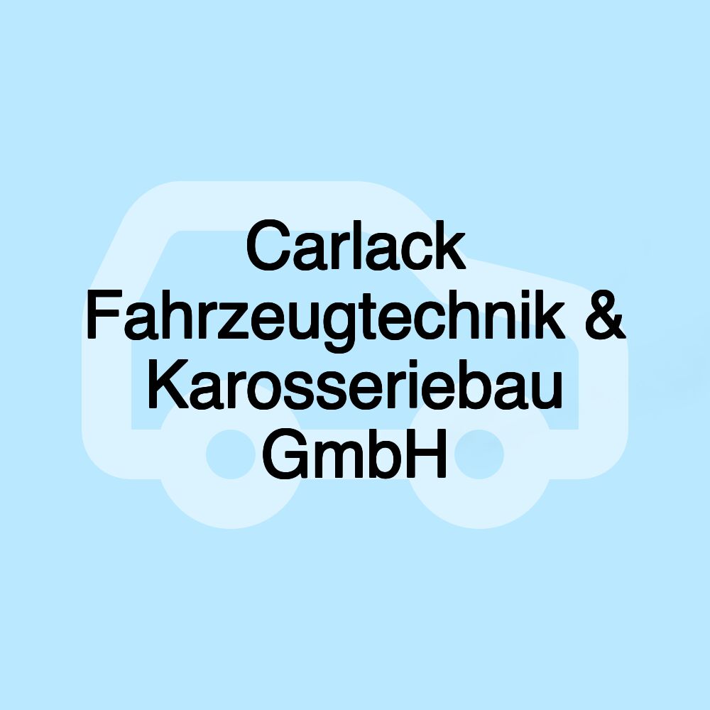 Carlack Fahrzeugtechnik & Karosseriebau GmbH