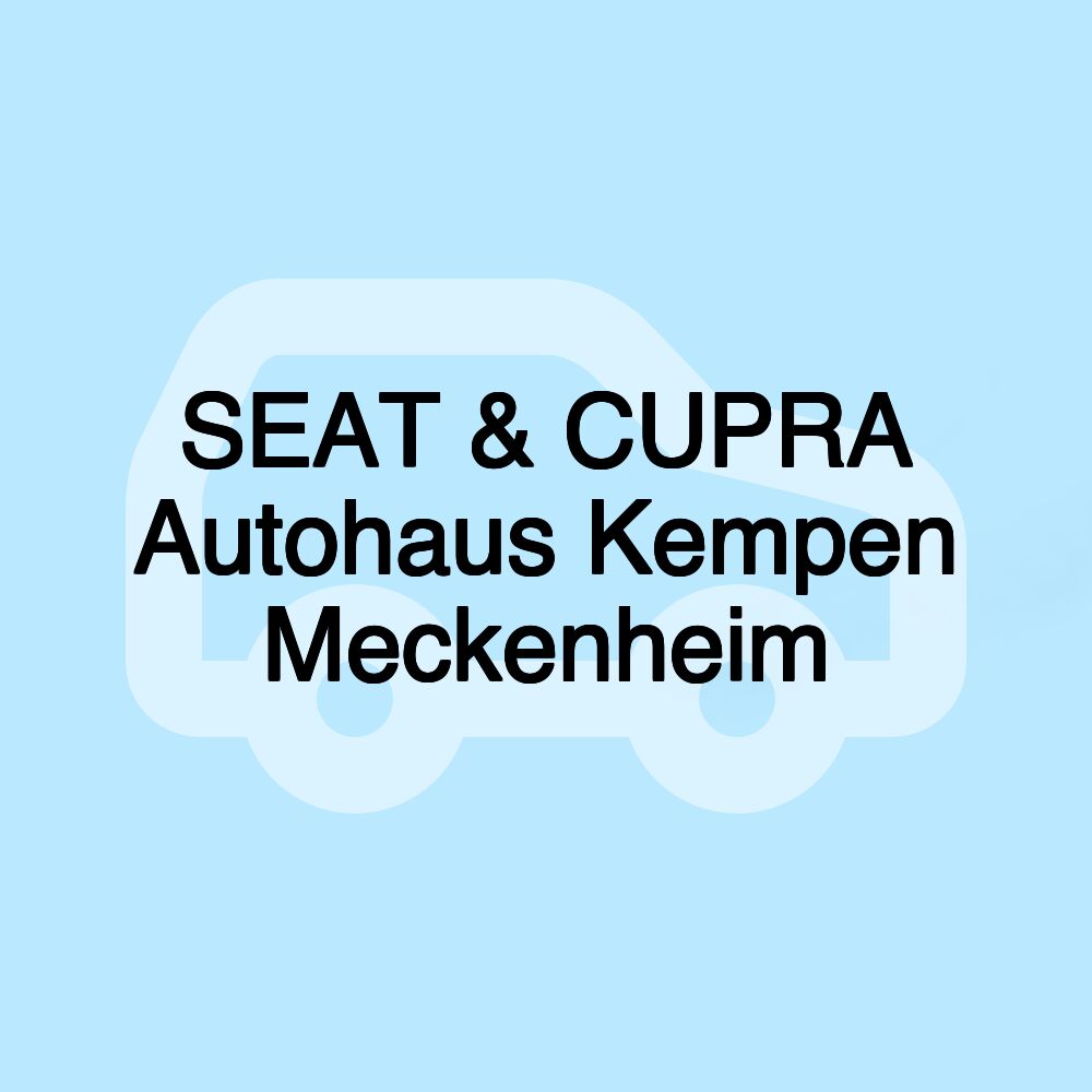 SEAT & CUPRA Autohaus Kempen Meckenheim