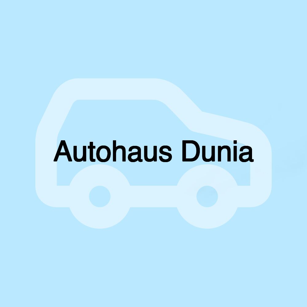 Autohaus Dunia Autohaus Dunia