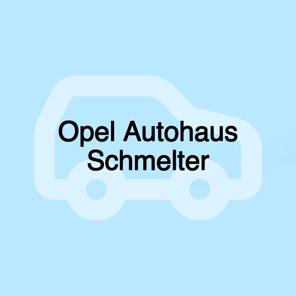 Opel Autohaus Schmelter