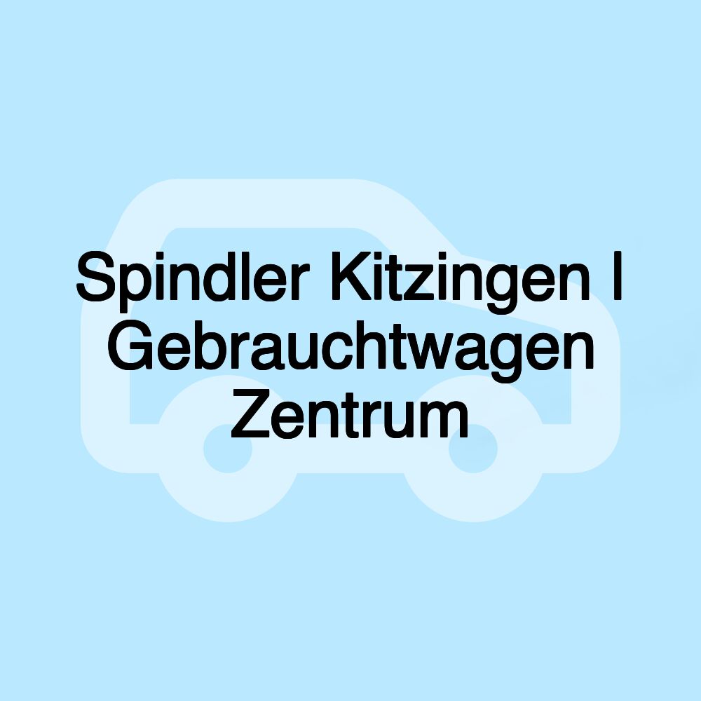 Spindler Kitzingen | Gebrauchtwagen Zentrum