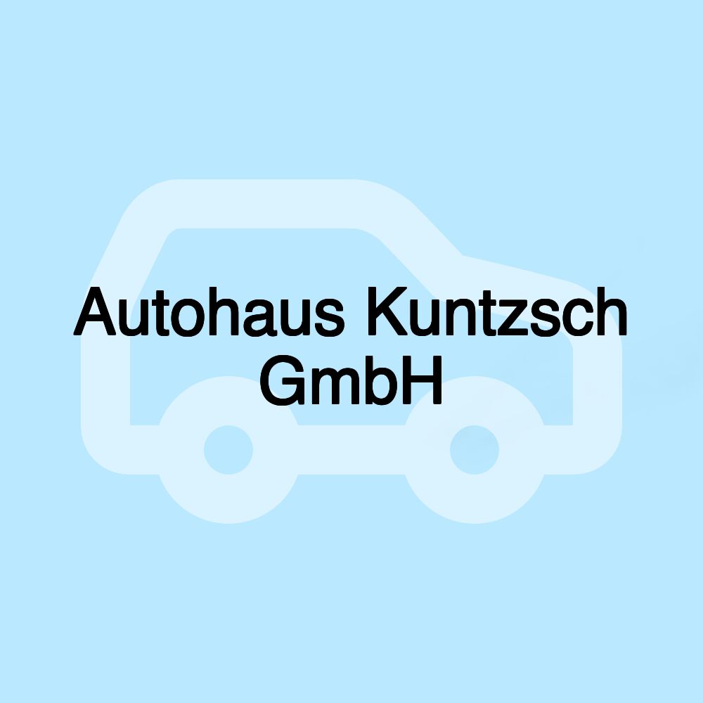 Autohaus Kuntzsch GmbH Autohaus Kuntzsch GmbH