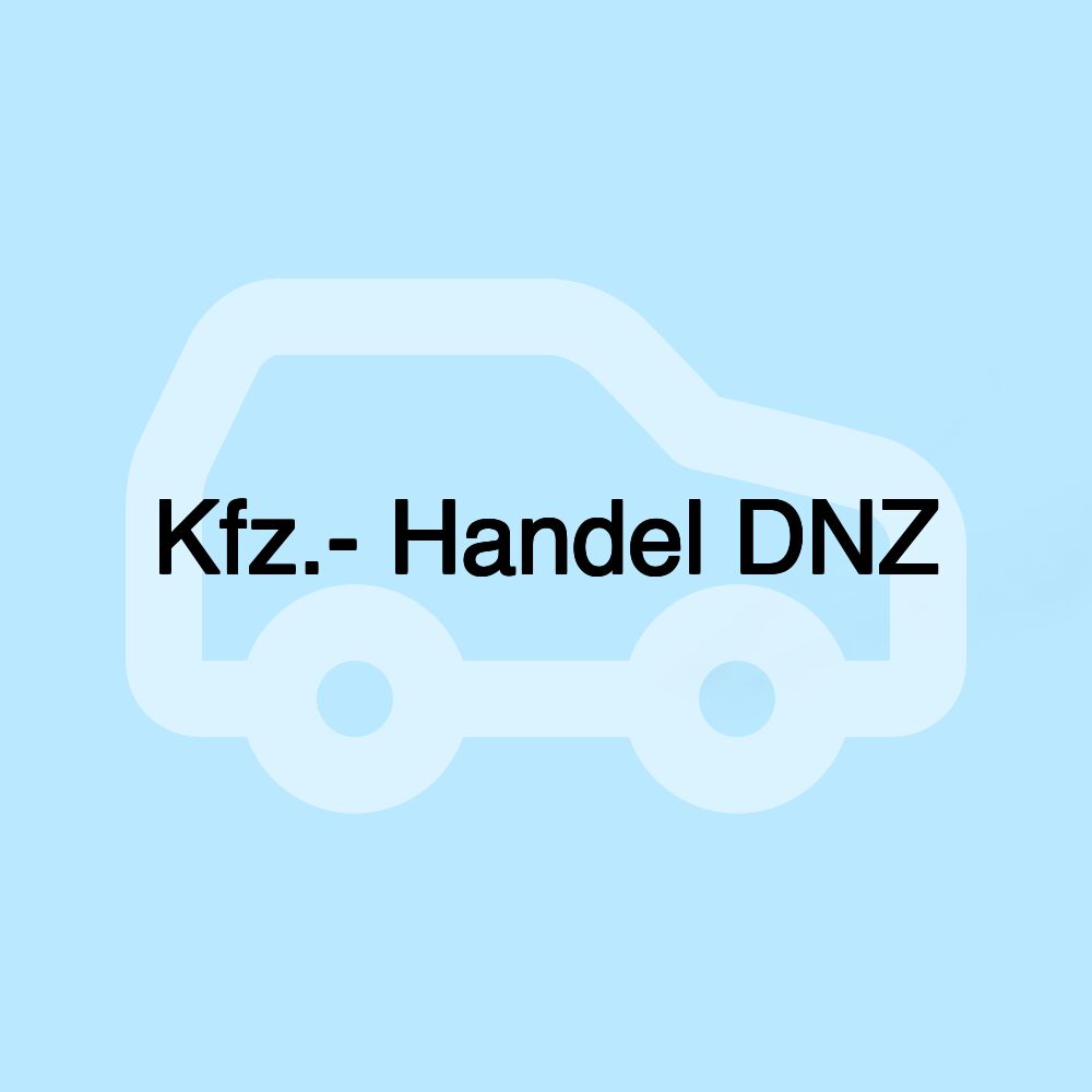 Kfz.- Handel DNZ
