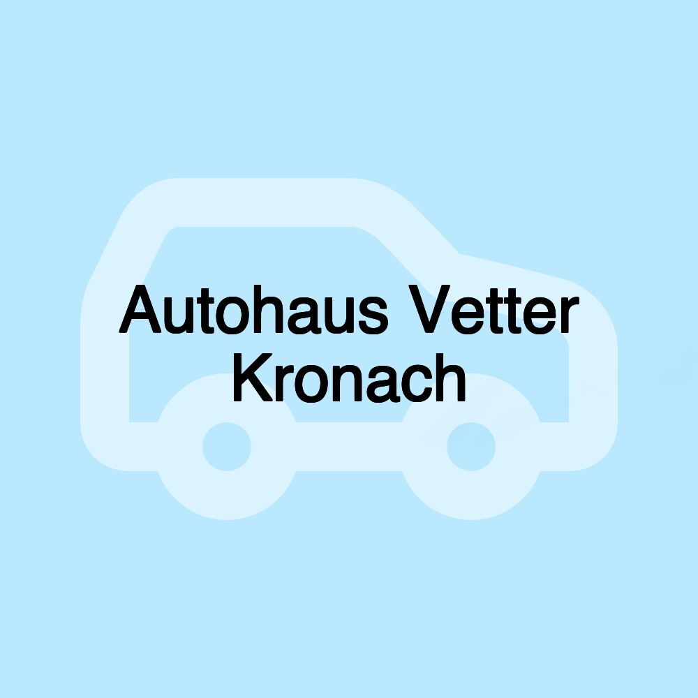 Autohaus Vetter Kronach