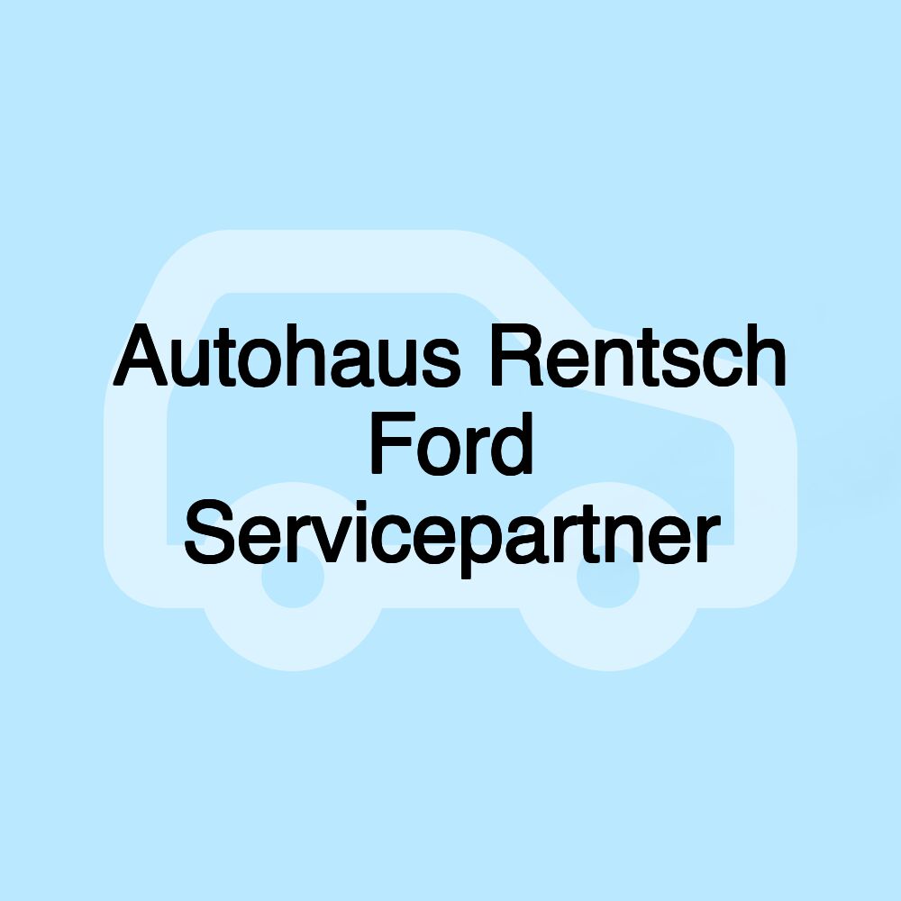 Autohaus Rentsch Ford Servicepartner