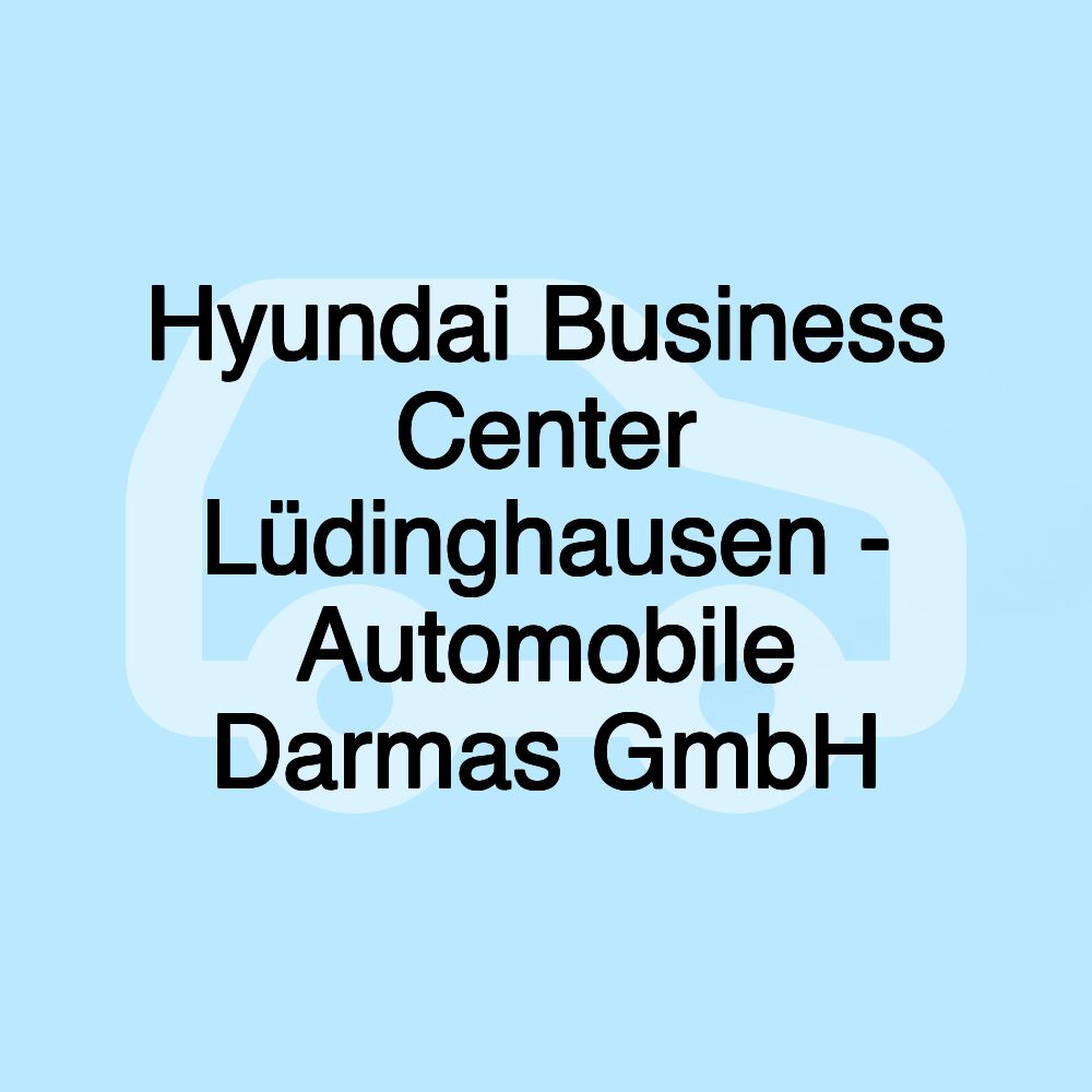 Hyundai Business Center Lüdinghausen - Automobile Darmas GmbH