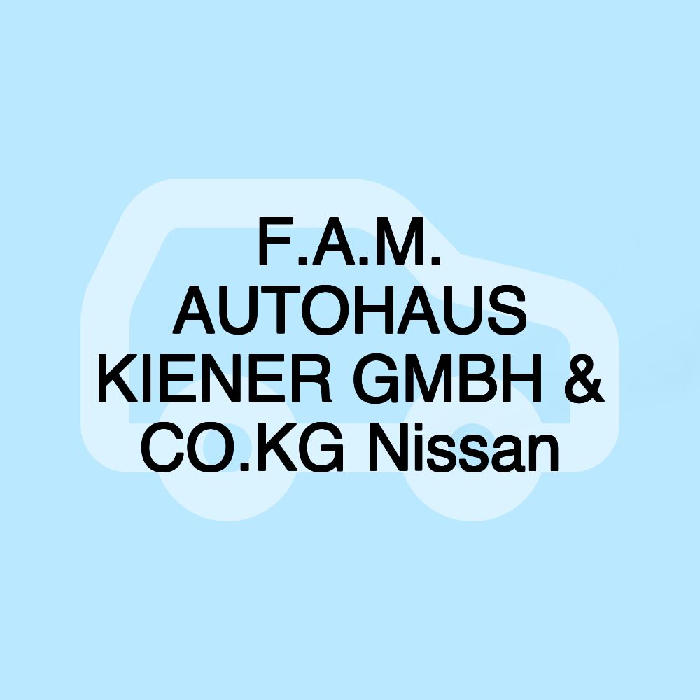 F.A.M. AUTOHAUS KIENER GMBH & CO.KG Nissan