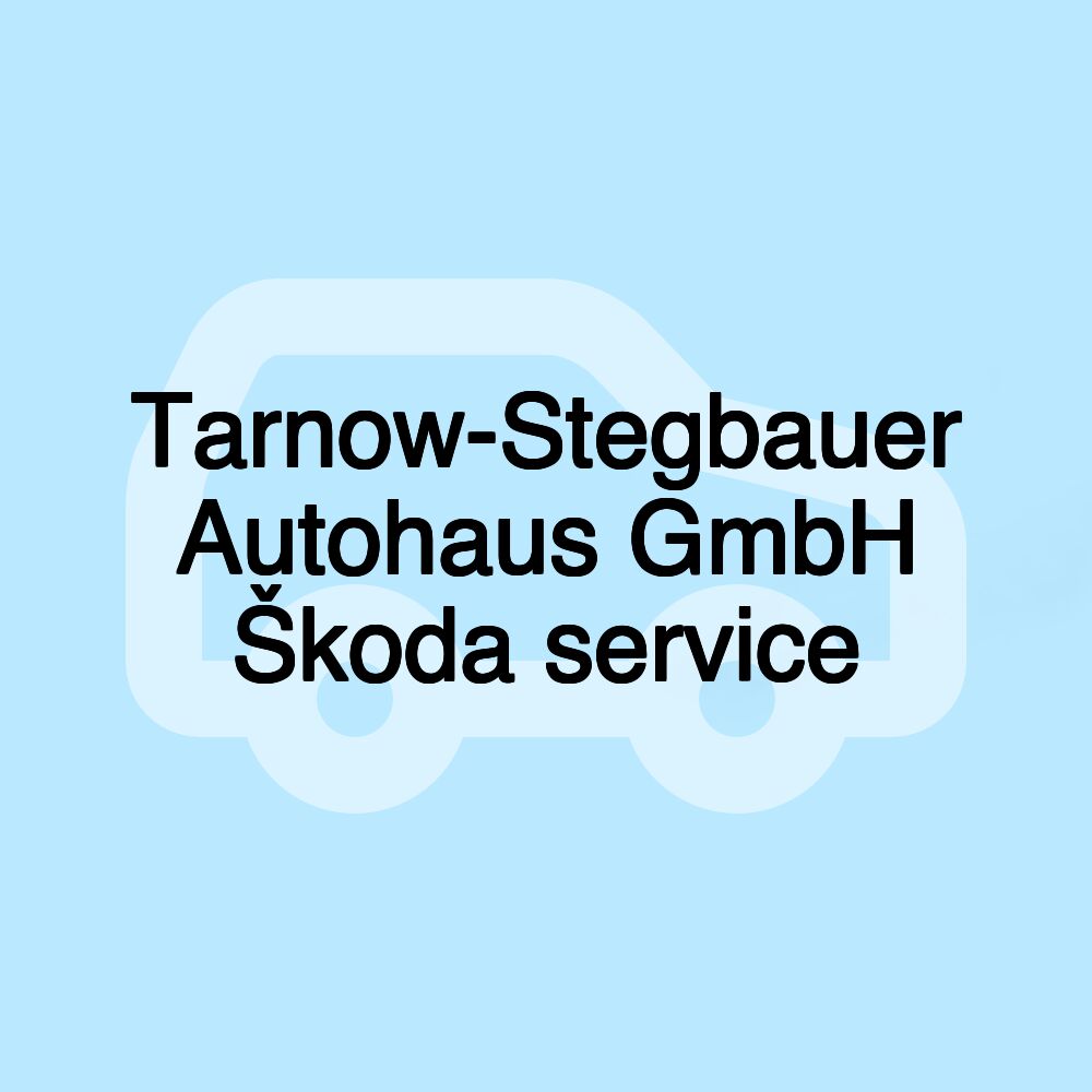 Tarnow-Stegbauer Autohaus GmbH Škoda service