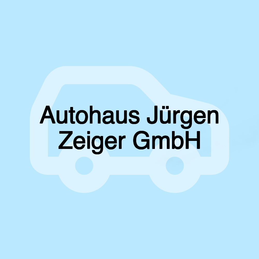Autohaus Jürgen Zeiger GmbH