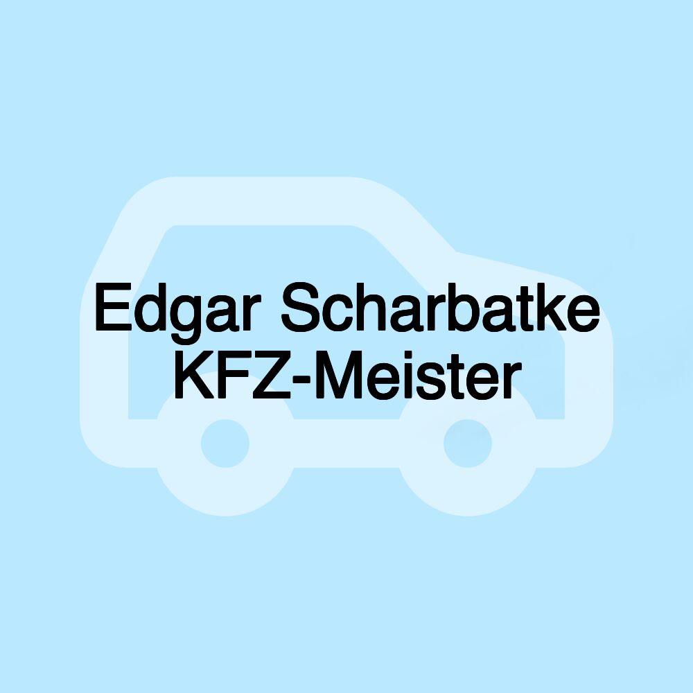 Edgar Scharbatke KFZ-Meister