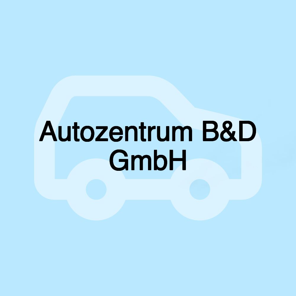 Autozentrum B&D GmbH