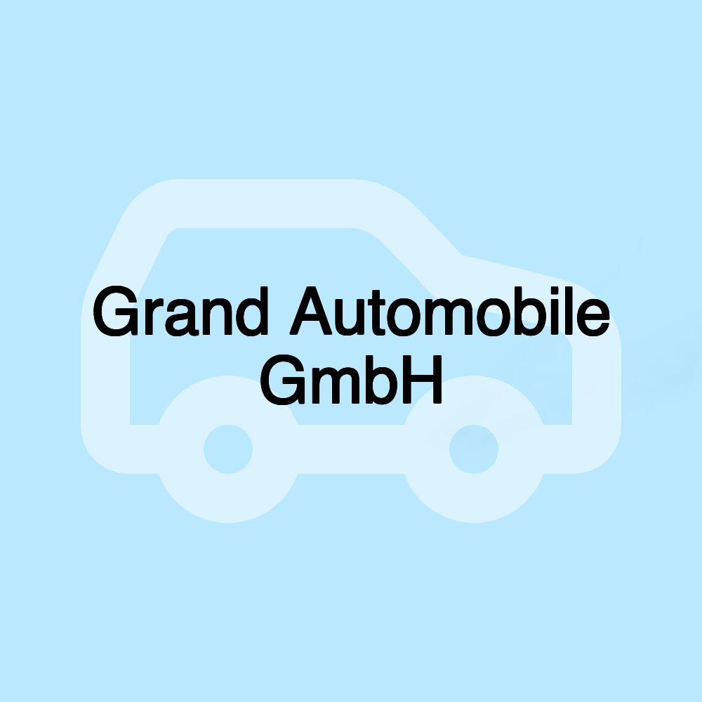Grand Automobile GmbH