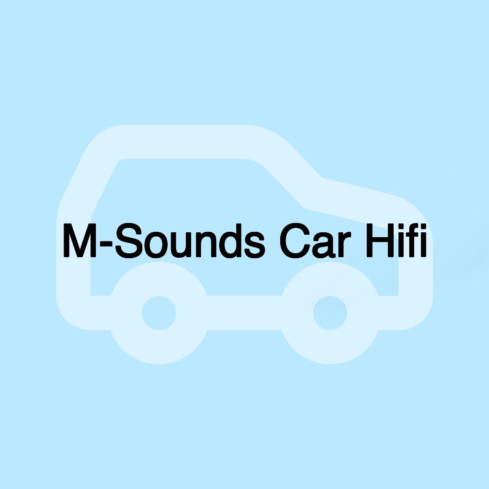 M-Sounds Car Hifi