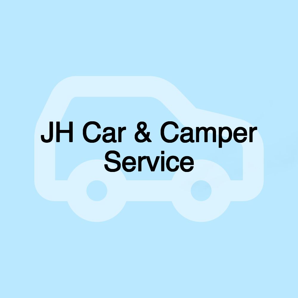 JH Car & Camper Service