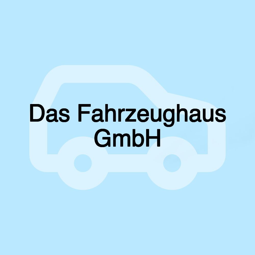 Das Fahrzeughaus GmbH