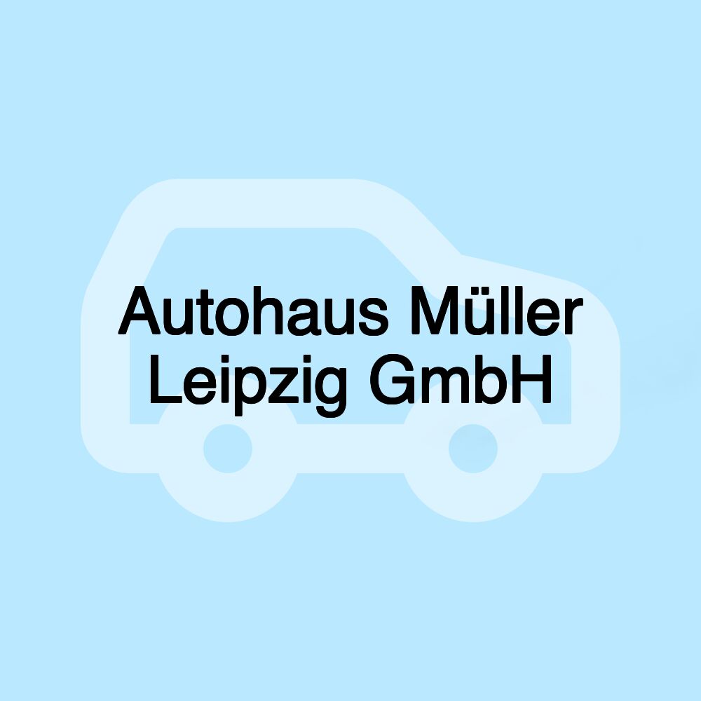 Autohaus Müller Leipzig GmbH