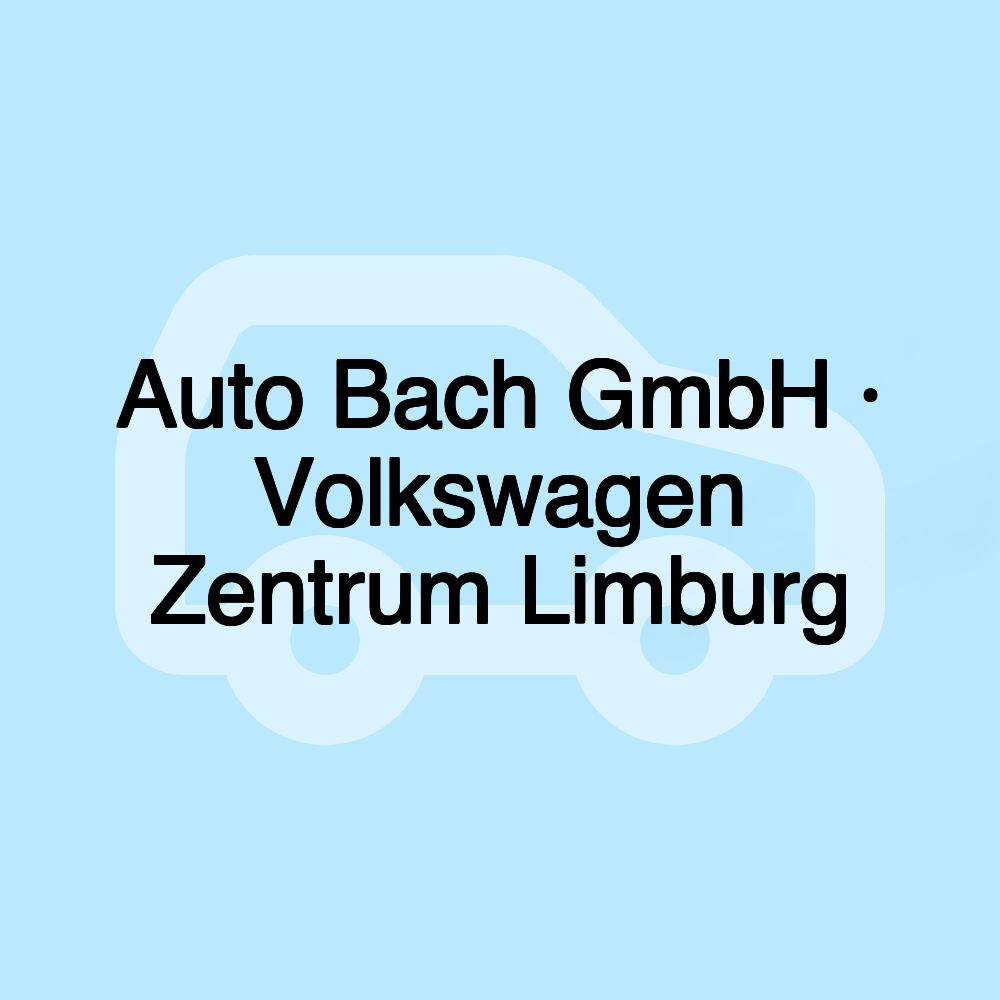 Auto Bach GmbH · Volkswagen Zentrum Limburg