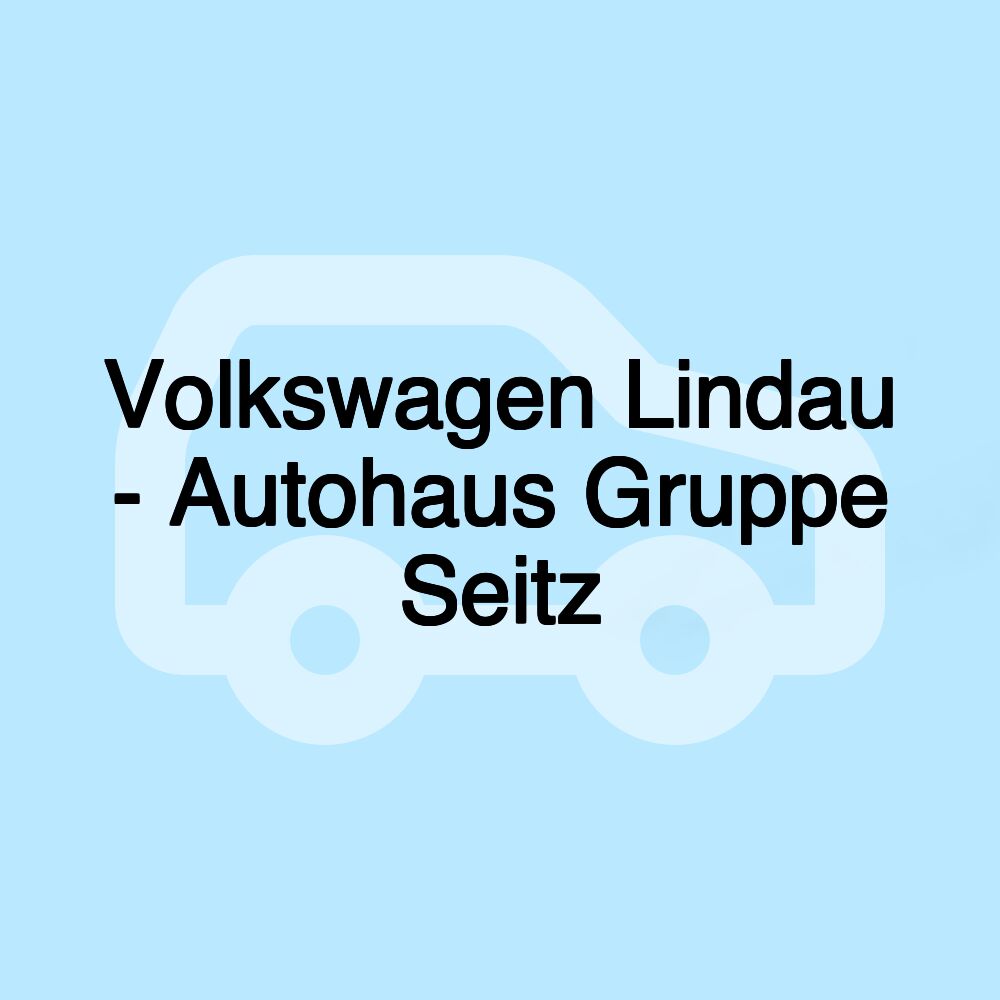 Volkswagen Lindau - Autohaus Gruppe Seitz