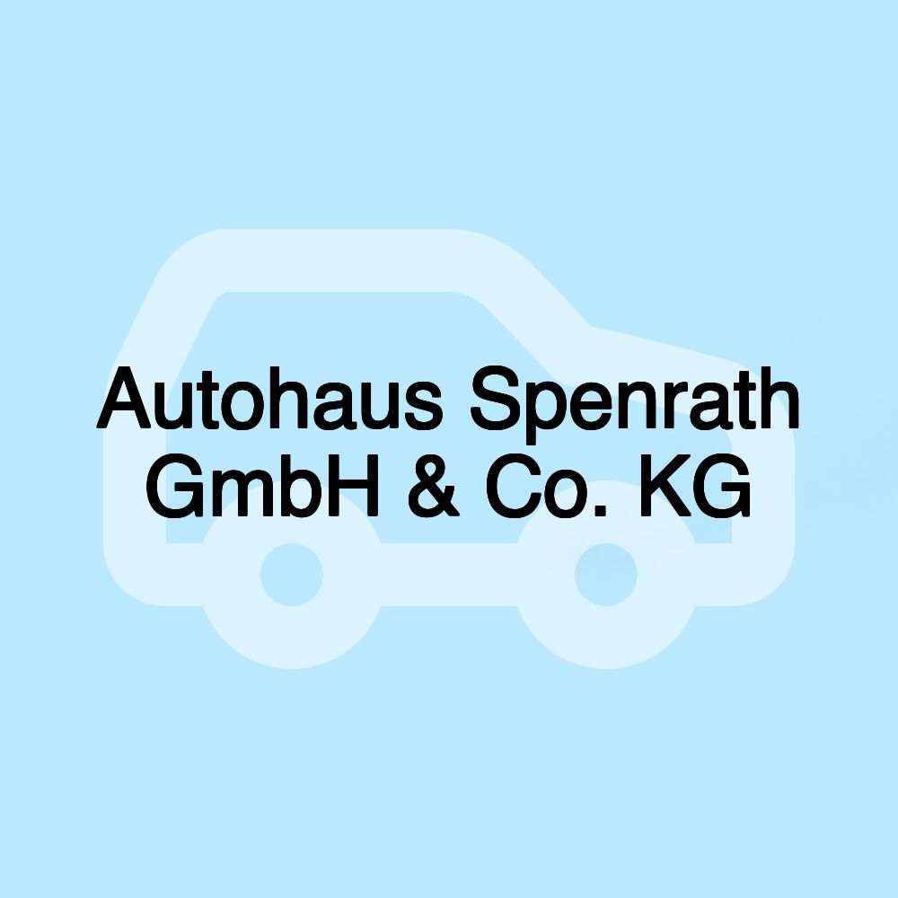 Autohaus Spenrath GmbH & Co. KG