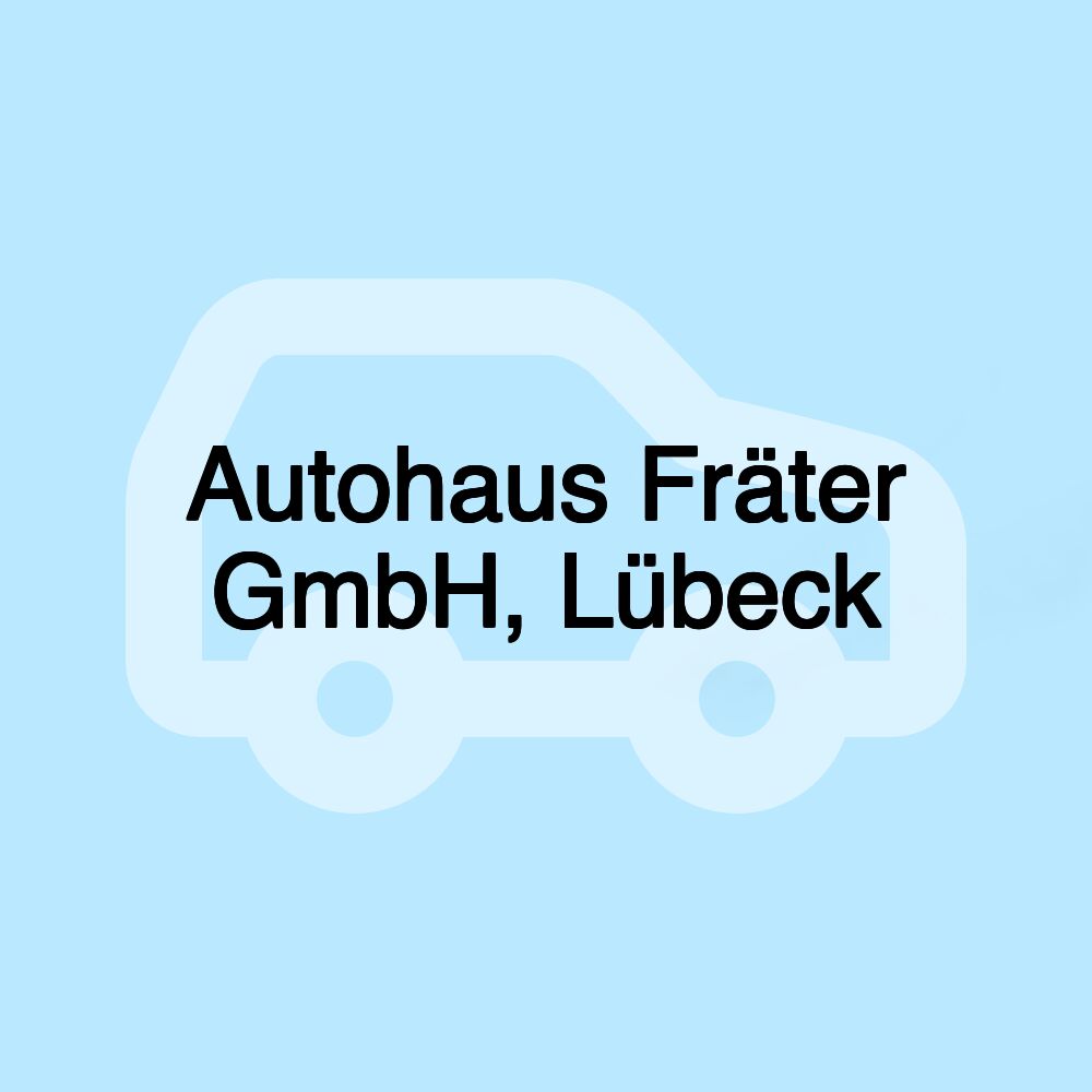Autohaus Fräter GmbH, Lübeck