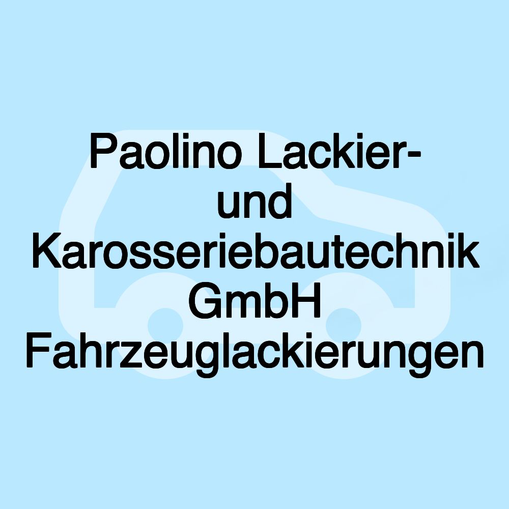 Paolino Lackier- und Karosseriebautechnik GmbH Fahrzeuglackierungen