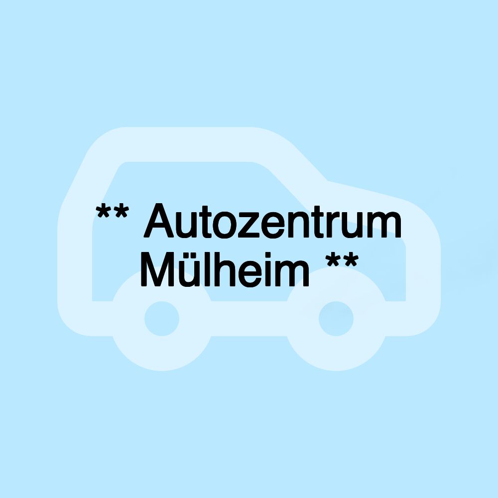 ** Autozentrum Mülheim ** ** Autozentrum Mülheim **