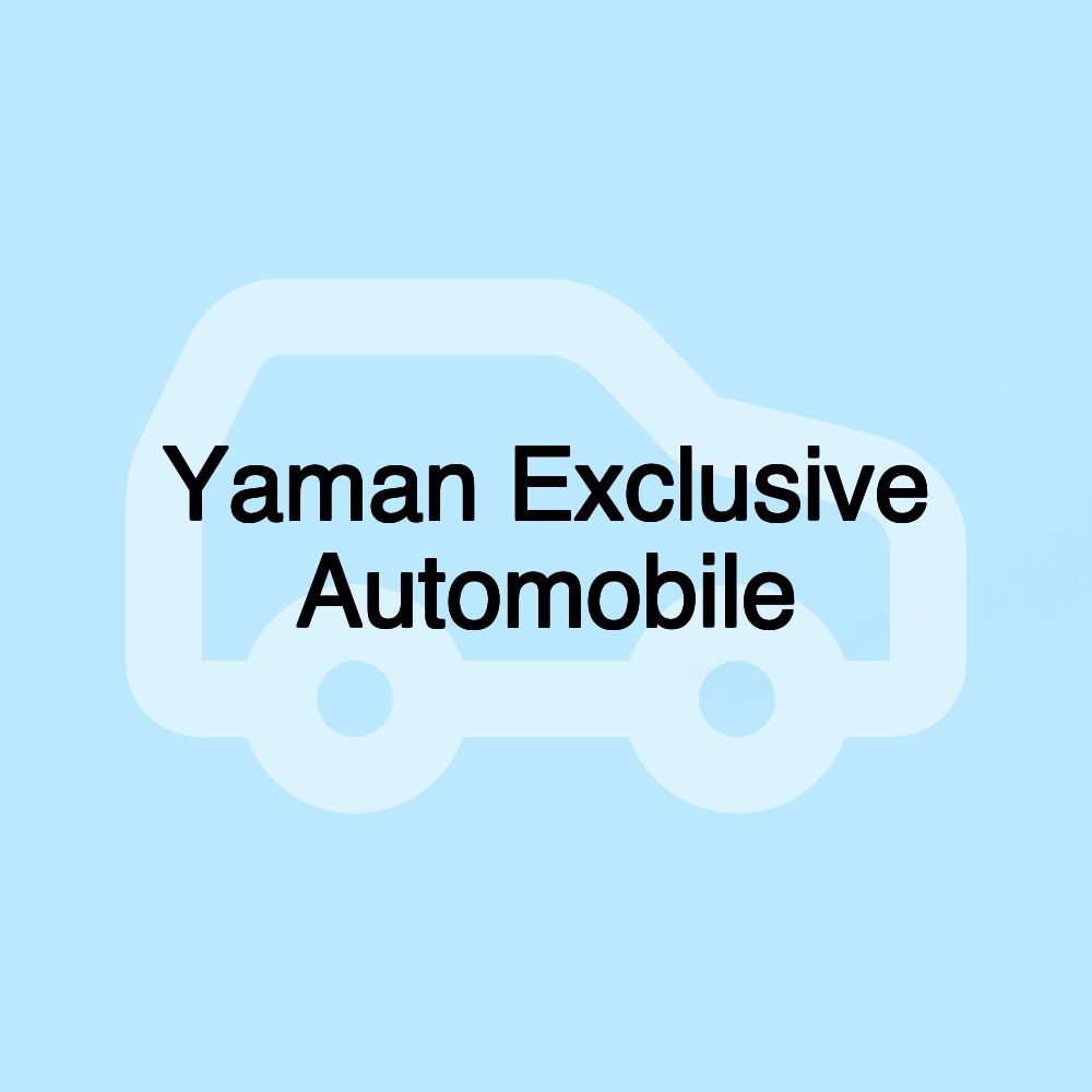 Yaman Exclusive Automobile