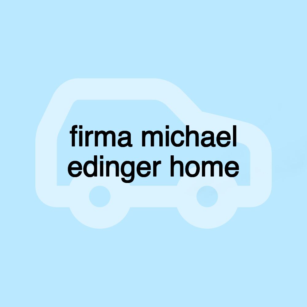 firma michael edinger home