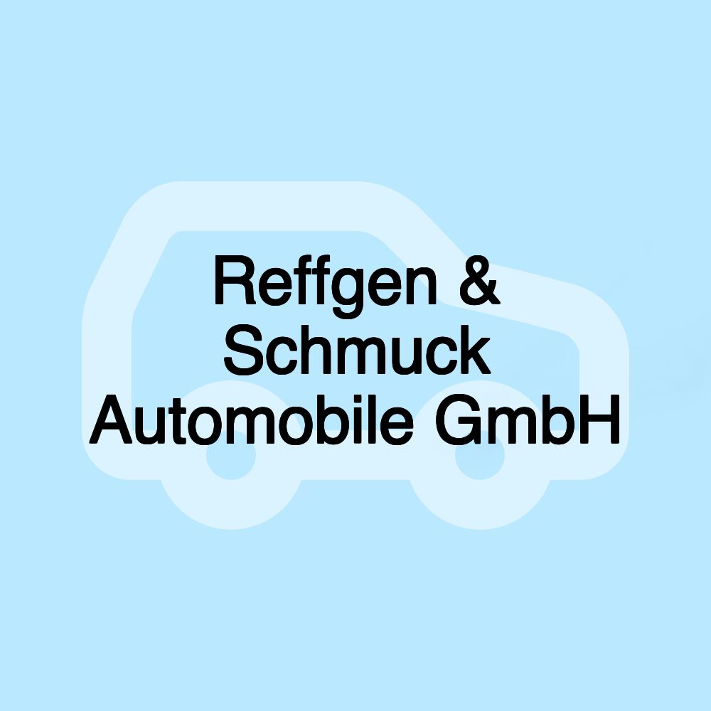 Reffgen & Schmuck Automobile GmbH