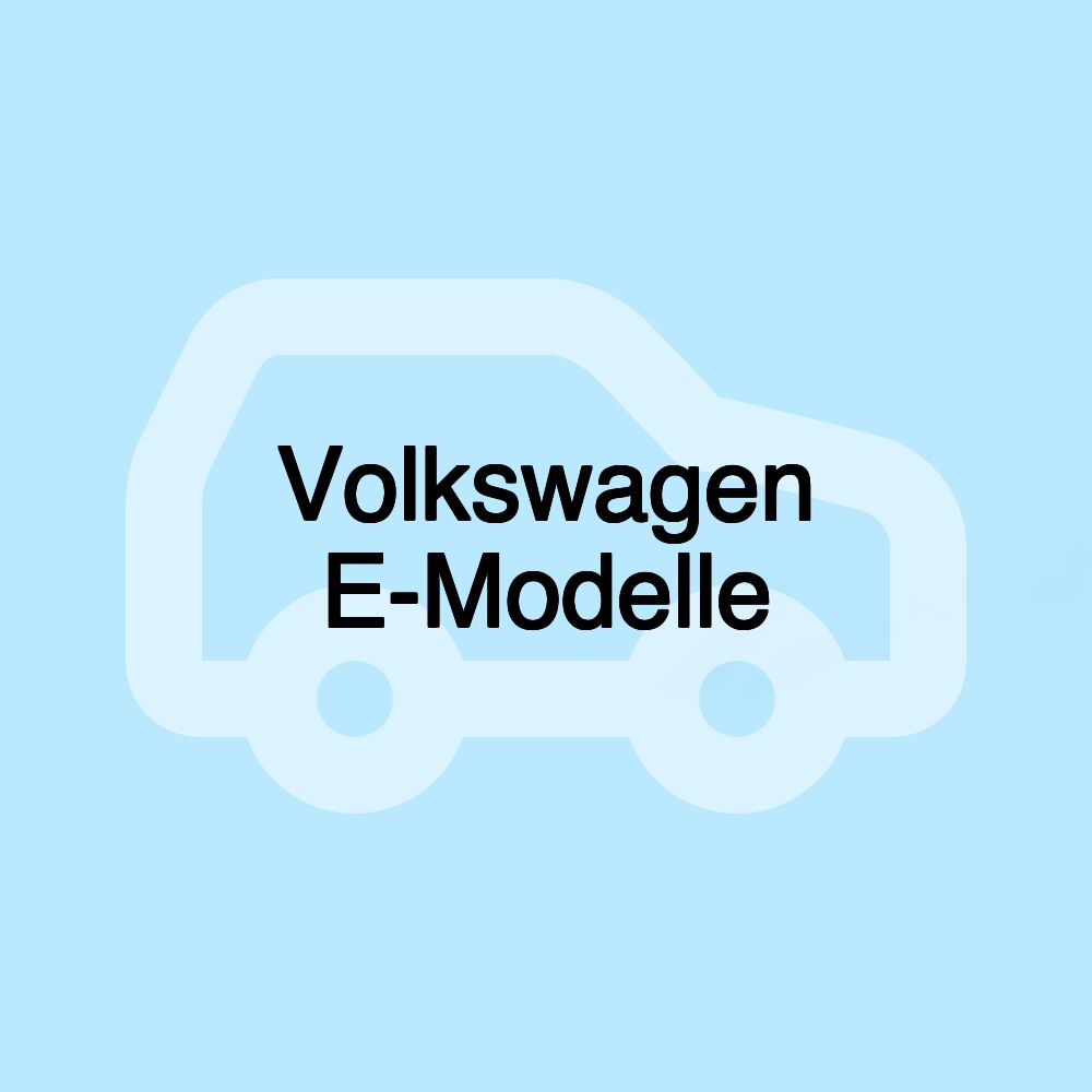 Volkswagen E-Modelle