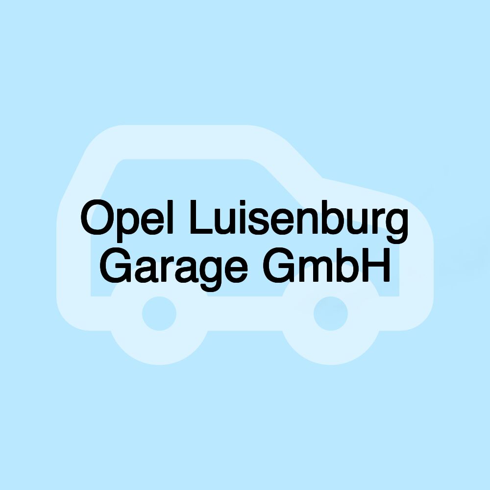 Opel Luisenburg Garage GmbH