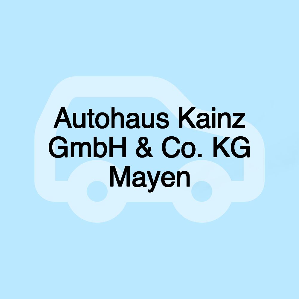 Autohaus Kainz GmbH & Co. KG Mayen