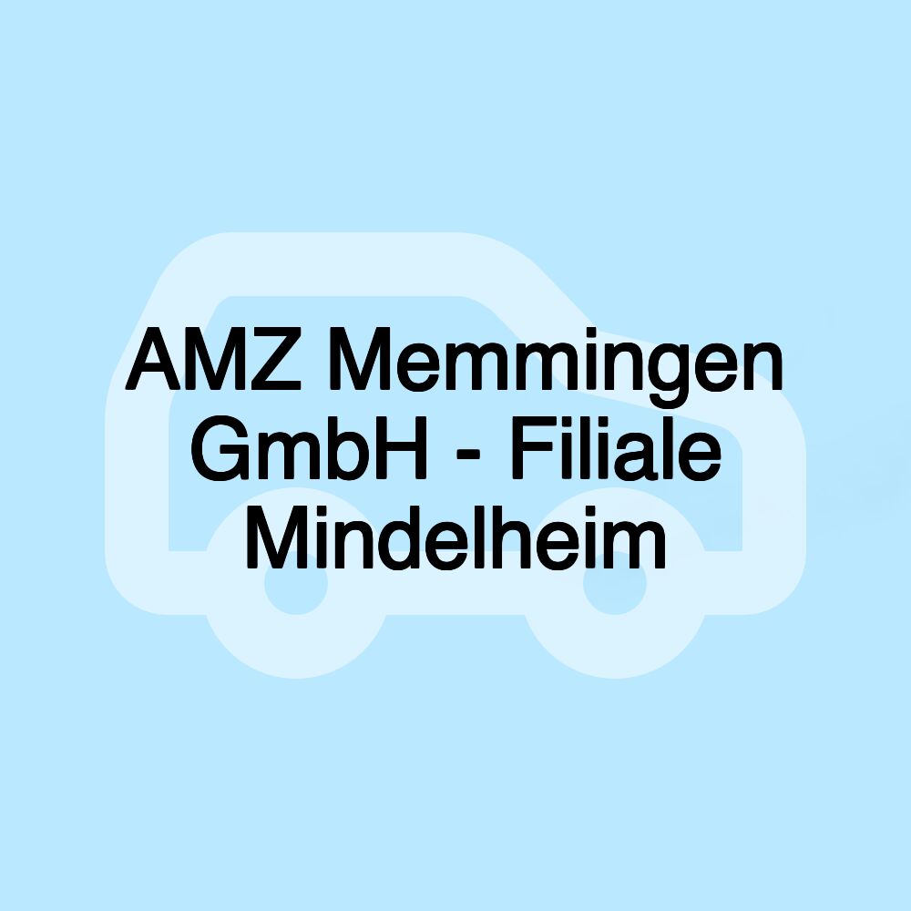 AMZ Memmingen GmbH - Filiale Mindelheim