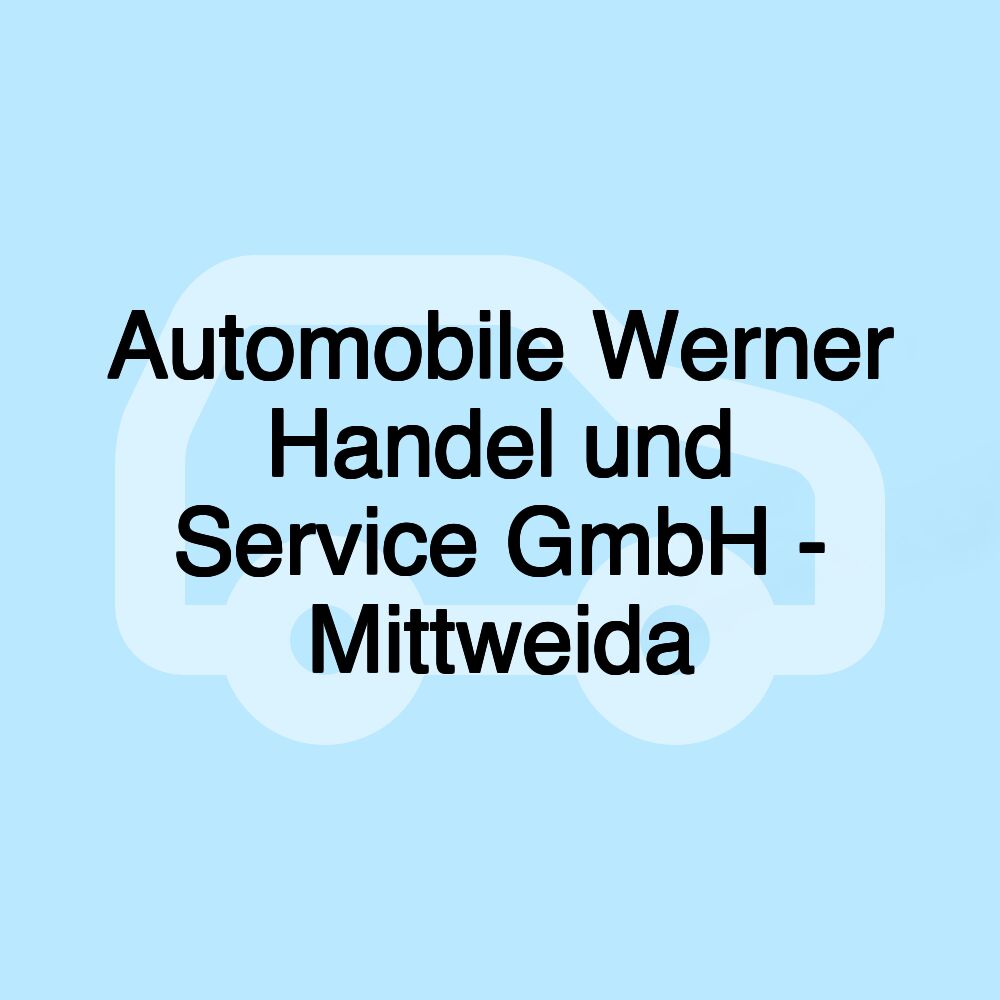 Automobile Werner Handel und Service GmbH - Mittweida