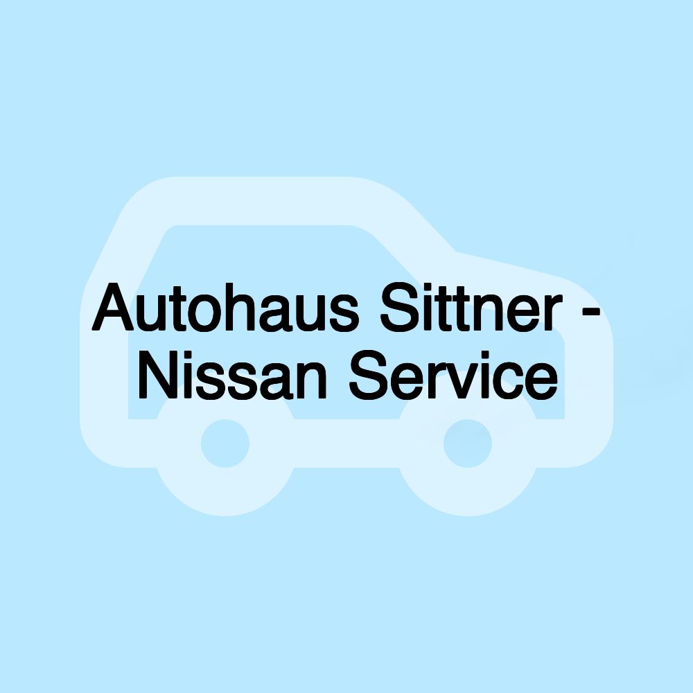 Autohaus Sittner - Nissan Service