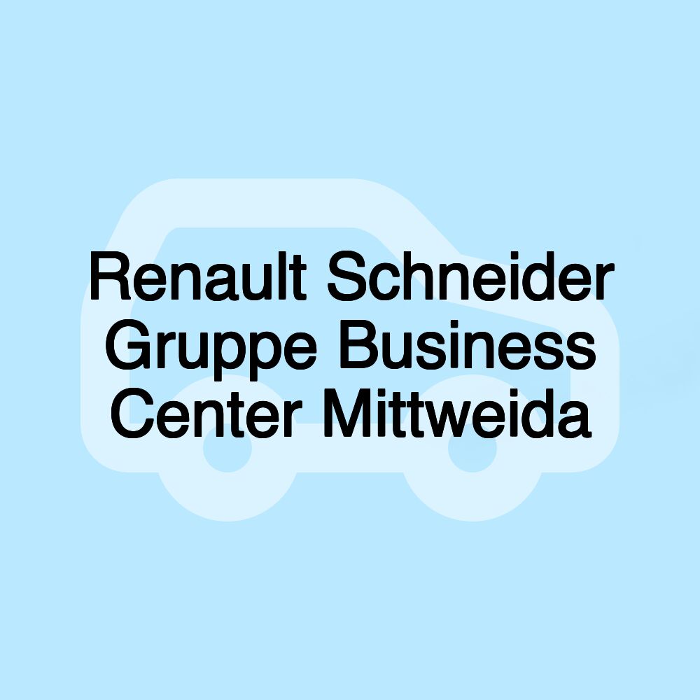 Renault Schneider Gruppe Business Center Mittweida