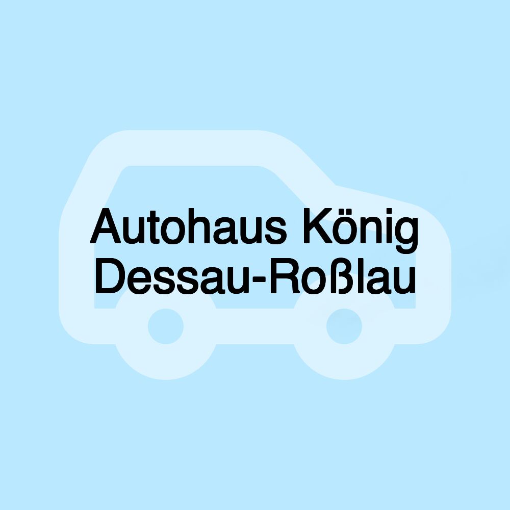 Autohaus König Dessau-Roßlau